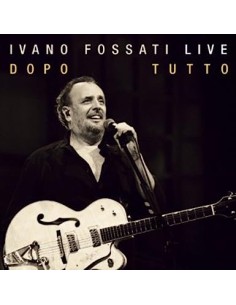 Ivano Fossati - Dopo Tutto...